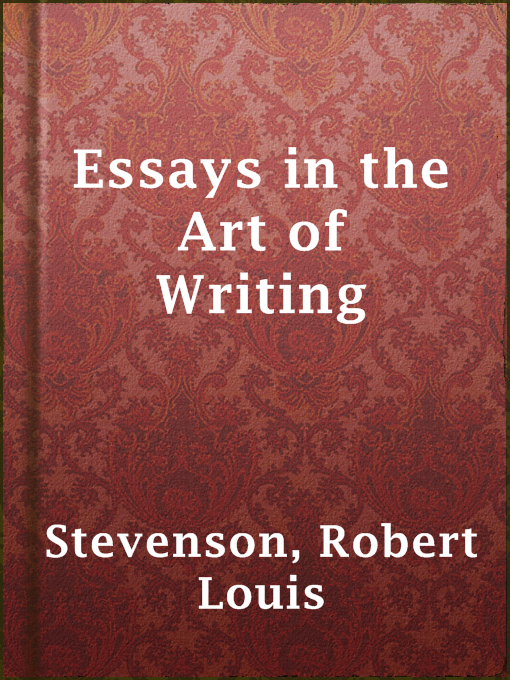 Robert Louis Stevenson创作的Essays in the Art of Writing作品的详细信息 - 可供借阅